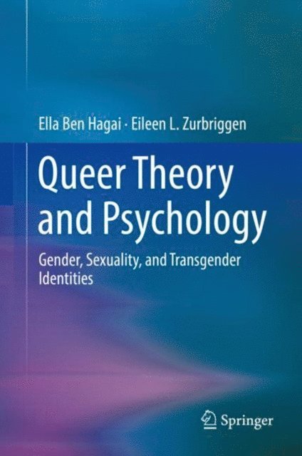 Eileen L. Zurbriggen, Ella Ben Hagai - Queer Theory and Psychology, E-bok