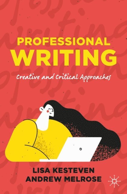 Andrew Melrose, Lisa Kesteven - Professional Writing, E-bok