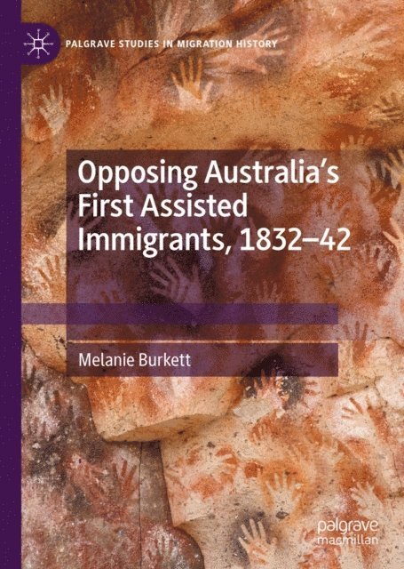 Melanie Burkett - Opposing Australia's First Assisted Immigrants, 1832-42, E-bok