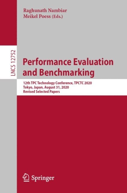 Meikel Poess, Raghunath Nambiar - Performance Evaluation and Benchmarking, E-bok