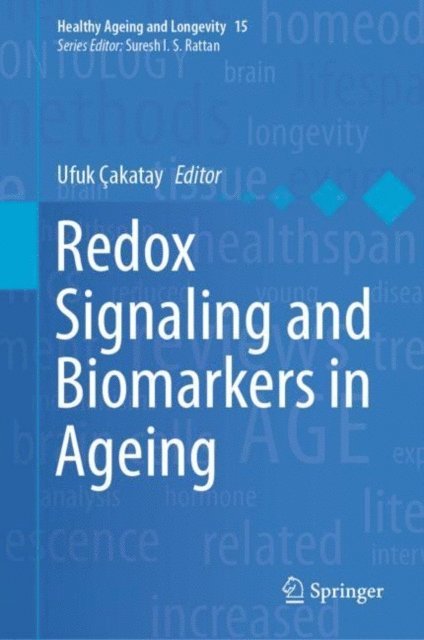 Ufuk Cakatay - Redox Signaling and Biomarkers in Ageing, E-bok