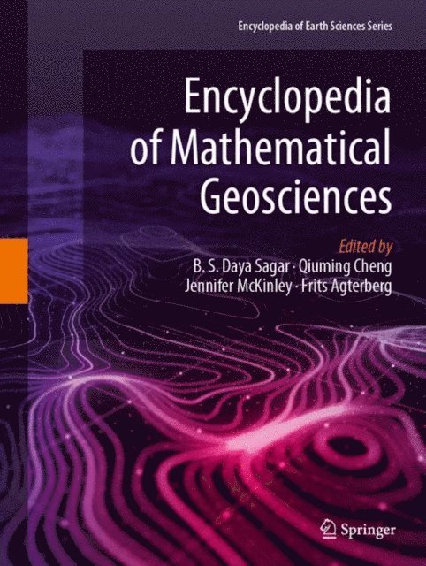 Frits Agterberg, Jennifer McKinley, Qiuming Cheng, B. S. Daya Sagar - Encyclopedia of Mathematical Geosciences, E-bok