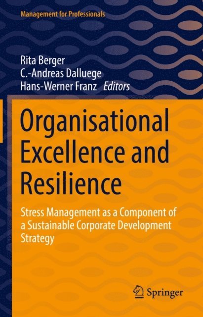 Hans-Werner Franz, C.-Andreas Dalluege, Rita Berger - Organisational Excellence and Resilience, E-bok