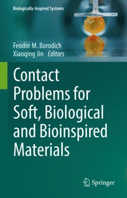 Xiaoqing Jin, Feodor M. Borodich - Contact Problems for Soft, Biological and Bioinspired Materials, E-bok