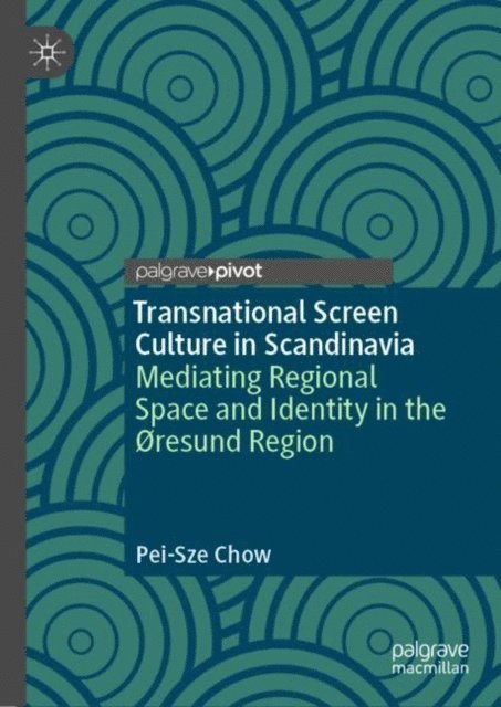 Pei-Sze Chow - Transnational Screen Culture in Scandinavia, E-bok
