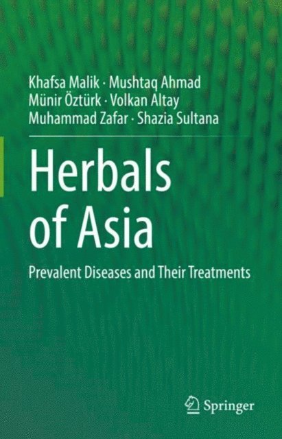 Shazia Sultana, Muhammad Zafar, Volkan Altay, Munir Ozturk, Mushtaq Ahmad, Khafsa Malik - Herbals of Asia, E-bok