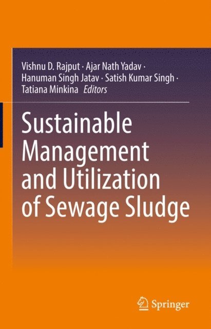 Tatiana Minkina, Satish Kumar Singh, Hanuman Singh Jatav, Ajar Nath Yadav, Vishnu D. Rajput - Sustainable Management and Utilization of Sewage Sludge, E-bok
