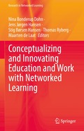 Conceptualizing and Innovating Education and Work with Networked Learning