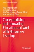 Conceptualizing and Innovating Education and Work with Networked Learning