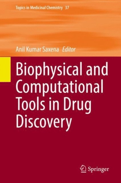 Anil Kumar Saxena - Biophysical and Computational Tools in Drug Discovery, E-bok