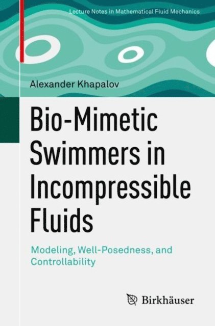 Alexander Khapalov - Bio-Mimetic Swimmers in Incompressible Fluids, E-bok