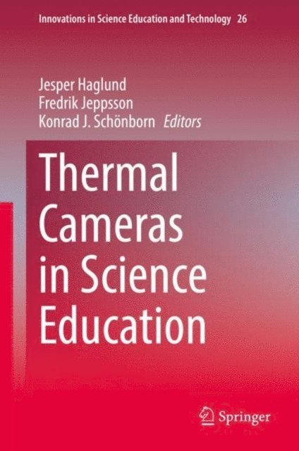 Konrad J. Schonborn, Fredrik Jeppsson, Jesper Haglund - Thermal Cameras in Science Education, E-bok