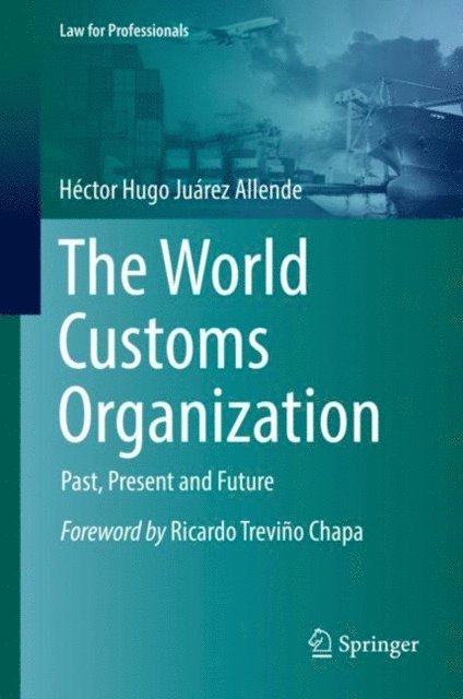 Hector Hugo Juarez Allende - World Customs Organization, E-bok
