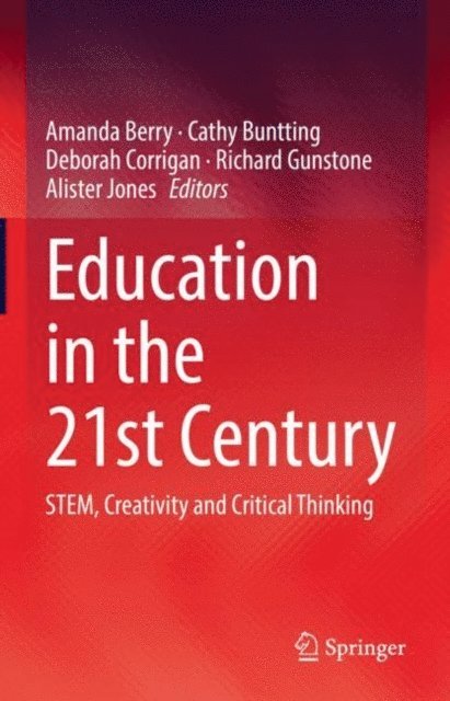 Alister Jones, Richard Gunstone, Deborah Corrigan, Cathy Buntting, Amanda Berry - Education in the 21st Century, E-bok