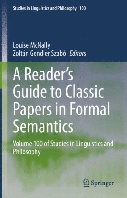Zoltan Gendler Szabo, Louise McNally - Reader's Guide to Classic Papers in Formal Semantics, E-bok