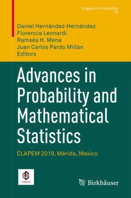 Juan Carlos Pardo Millan, Ramses H. Mena, Florencia Leonardi, Daniel Hernandez-Hernandez - Advances in Probability and Mathematical Statistics, E-bok