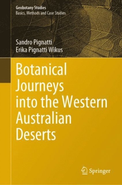 Erika Pignatti Wikus, Sandro Pignatti - Botanical Journeys into the Western Australian Deserts, E-bok