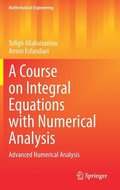 Course on Integral Equations with Numerical Analysis