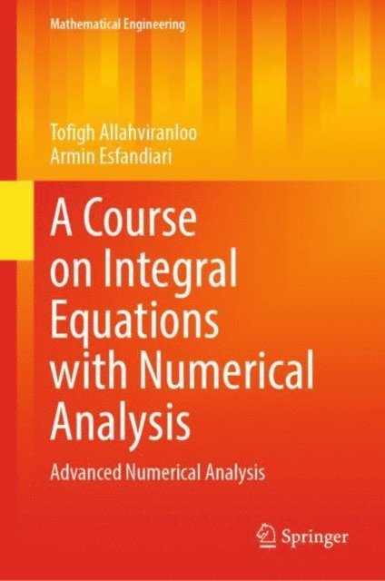 Armin Esfandiari, Tofigh Allahviranloo - Course on Integral Equations with Numerical Analysis, E-bok