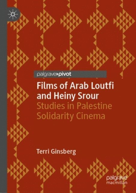 Terri Ginsberg - Films of Arab Loutfi and Heiny Srour, E-bok