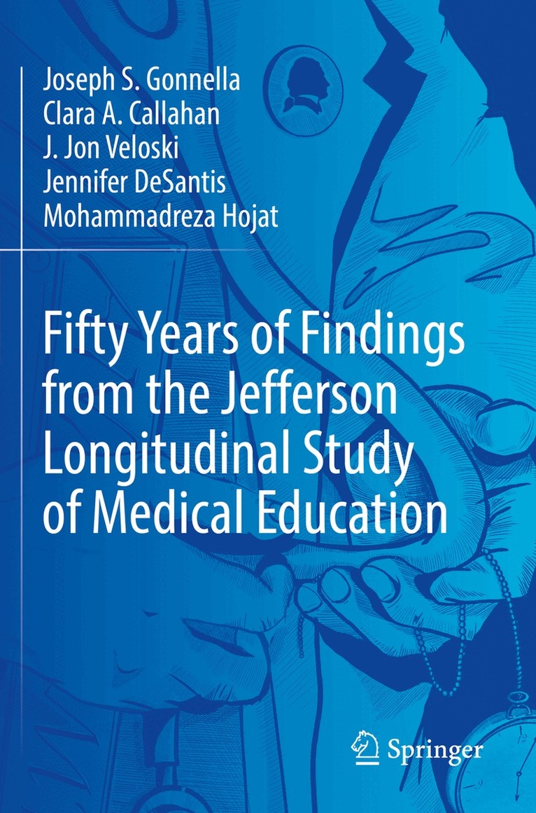 Joseph S. Gonnella, Clara A. Callahan, J. Jon Veloski, Jennifer DeSantis, Mohammadreza Hojat - Fifty Years of Findings from the Jefferson Longitudinal Study of Medical Education, Häftad. Tillgänglighet: Lägg i varukorg