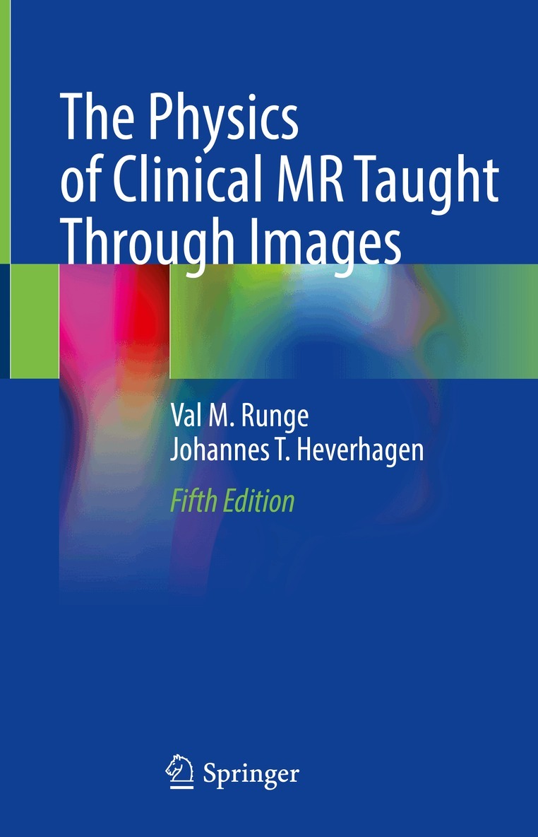Val M. Runge, Johannes T. Heverhagen - Physics of Clinical MR Taught Through Images, Inbunden