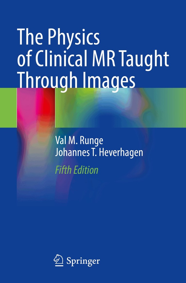 Val M. Runge, Johannes T. Heverhagen - Physics of Clinical MR Taught Through Images, Häftad