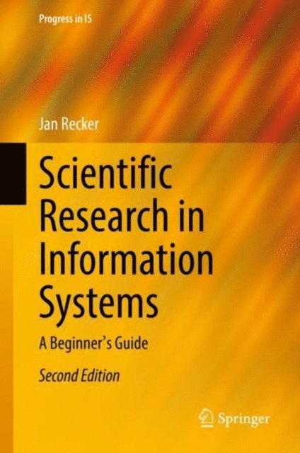 Jan Recker - Scientific Research in Information Systems, E-bok