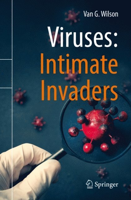 Van G. Wilson - Viruses: Intimate Invaders, E-bok