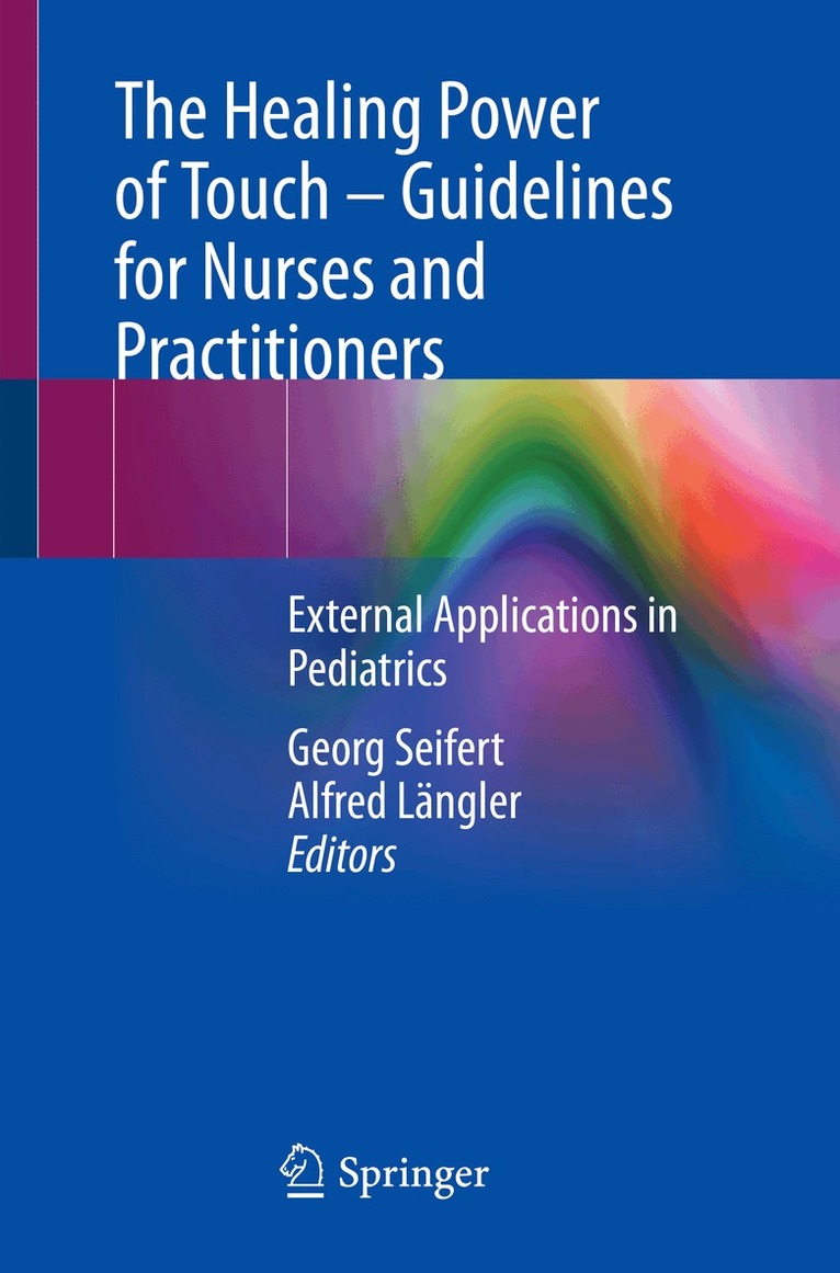Georg Seifert, Alfred Längler - Healing Power of Touch – Guidelines for Nurses and Practitioners, Häftad