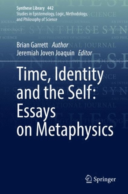 Brian Garrett, Jeremiah Joven Joaquin - Time, Identity and the Self: Essays on Metaphysics, E-bok