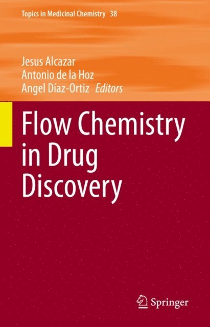 Angel Diaz-Ortiz, Antonio de la Hoz, Jesus Alcazar - Flow Chemistry in Drug Discovery, E-bok