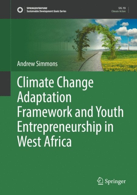 Andrew Simmons - Climate Change Adaptation Framework and Youth Entrepreneurship in West Africa, E-bok
