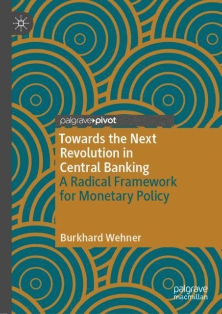 Burkhard Wehner - Towards the Next Revolution in Central Banking, E-bok