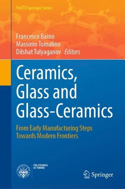 Dilshat Tulyaganov, Massimo Tomalino, Francesco Baino - Ceramics, Glass and Glass-Ceramics, E-bok