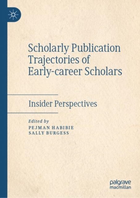 Sally Burgess, Pejman Habibie - Scholarly Publication Trajectories of Early-career Scholars, E-bok