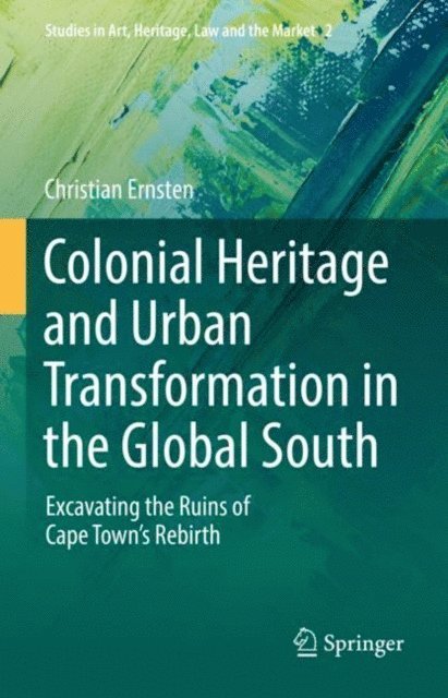 Christian Ernsten - Colonial Heritage and Urban Transformation in the Global South, E-bok