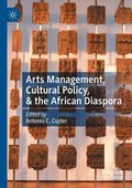 Arts Management, Cultural Policy, & the African Diaspora