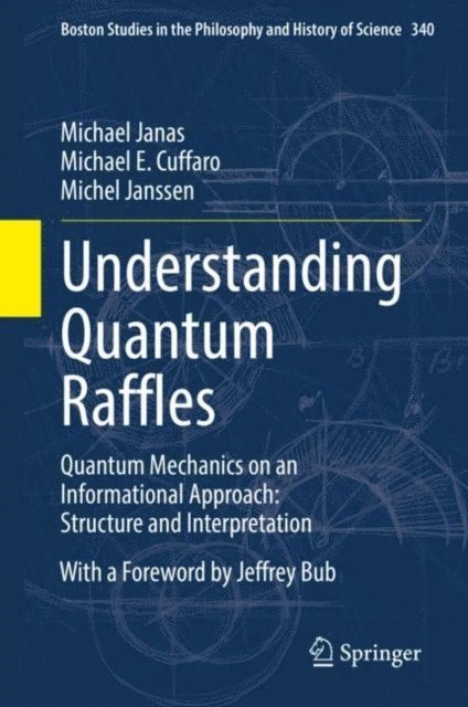 Michel Janssen, Michael E. Cuffaro, Michael Janas - Understanding Quantum Raffles, E-bok