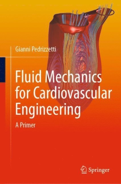 Gianni Pedrizzetti - Fluid Mechanics for Cardiovascular Engineering, E-bok