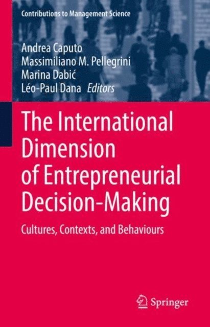 Leo-Paul Dana, Marina Dabic, Massimiliano M. Pellegrini, Andrea Caputo - International Dimension of Entrepreneurial Decision-Making, E-bok