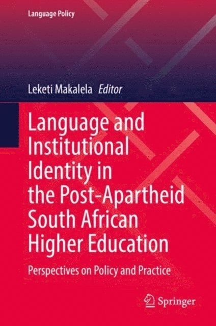 Leketi Makalela - Language and Institutional Identity in the Post-Apartheid South African Higher Education, E-bok