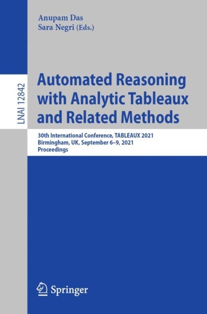 Sara Negri, Anupam Das - Automated Reasoning with Analytic Tableaux and Related Methods, E-bok