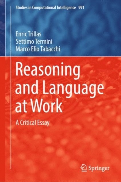 Marco Elio Tabacchi, Settimo Termini, Enric Trillas - Reasoning and Language at Work, E-bok