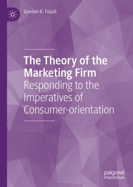 Gordon R. Foxall - Theory of the Marketing Firm, E-bok
