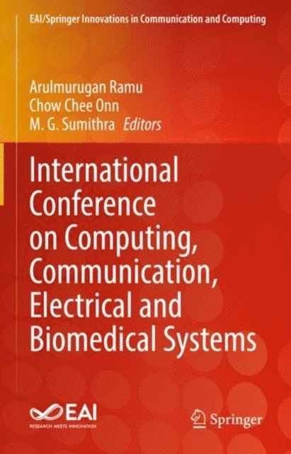 M.G. Sumithra, Chow Chee Onn, Arulmurugan Ramu - International Conference on Computing, Communication, Electrical and Biomedical Systems, E-bok