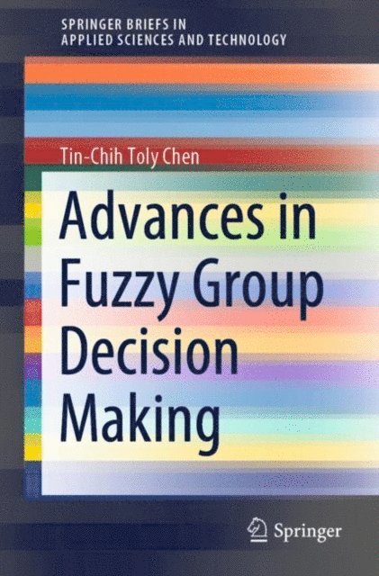 Tin-Chih Toly Chen - Advances in Fuzzy Group Decision Making, E-bok