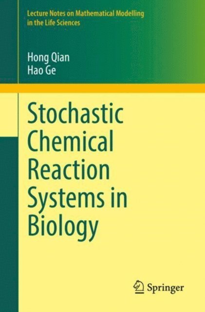 Hao Ge, Hong Qian - Stochastic Chemical Reaction Systems in Biology, E-bok