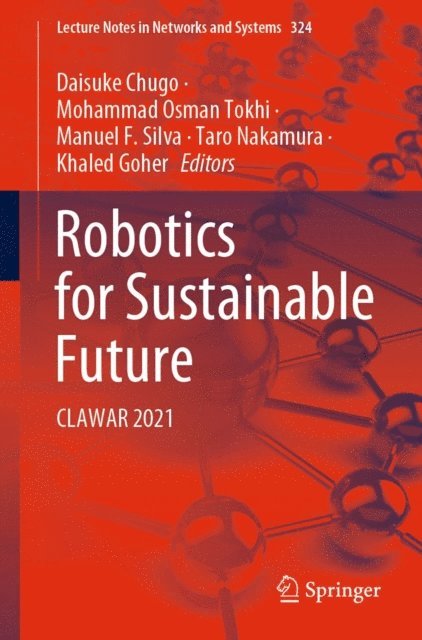 Khaled Goher, Taro Nakamura, Manuel F. Silva, Mohammad Osman Tokhi, Daisuke Chugo - Robotics for Sustainable Future, E-bok