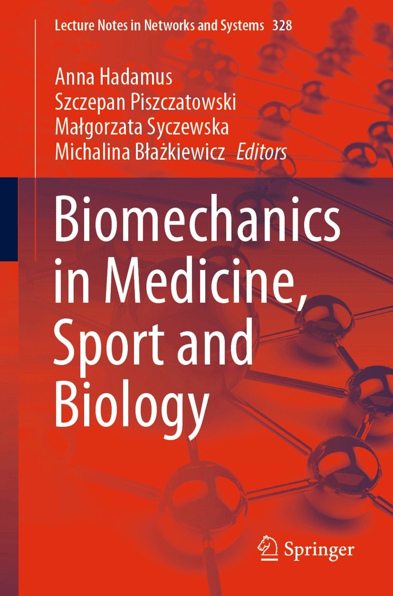 Anna Hadamus, Szczepan Piszczatowski, Małgorzata Syczewska, Michalina Błażkiewicz - Biomechanics in Medicine, Sport and Biology, Häftad